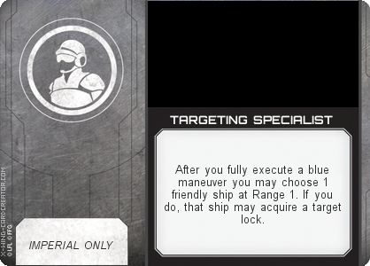 https://x-wing-cardcreator.com/img/published/TARGETING SPECIALIST_LittleUrn_1.png